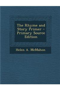 The Rhyme and Story Primer - Primary Source Edition