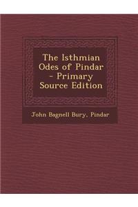 The Isthmian Odes of Pindar - Primary Source Edition