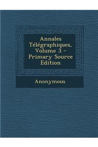 Annales Telegraphiques, Volume 3