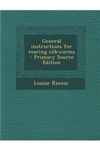 General Instructions for Rearing Silkworms - Primary Source Edition