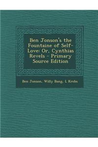 Ben Jonson's the Fountaine of Self-Love: Or, Cynthias Revels