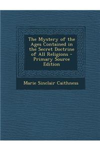 The Mystery of the Ages Contained in the Secret Doctrine of All Religions