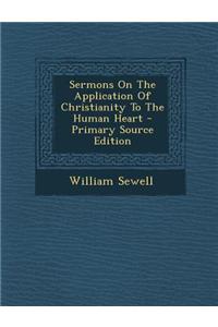 Sermons on the Application of Christianity to the Human Heart - Primary Source Edition