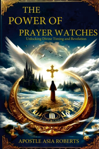 Power of Prayer Watches Unlocking Divine Timing and Revelation