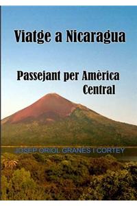 Viatge a Nicaragua.Passejant Per America Central
