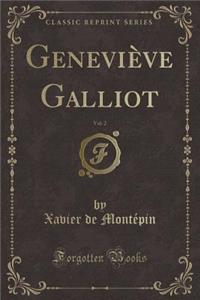 Geneviï¿½ve Galliot, Vol. 2 (Classic Reprint)