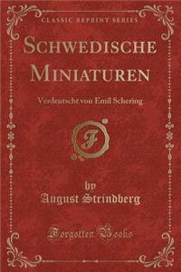 Schwedische Miniaturen: Verdeutscht Von Emil Schering (Classic Reprint)