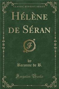 HÃ©lÃ¨ne de SÃ©ran (Classic Reprint)