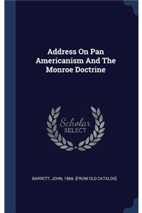 Address On Pan Americanism And The Monroe Doctrine