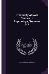 University of Iowa Studies in Psychology, Volumes 1-3