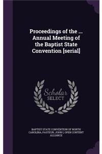 Proceedings of the ... Annual Meeting of the Baptist State Convention [serial]