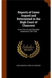 Reports of Cases Argued and Determined in the High Court of Chancery
