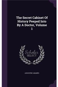 Secret Cabinet Of History Peeped Into By A Doctor, Volume 1