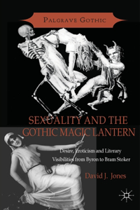 Sexuality and the Gothic Magic Lantern