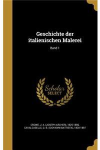 Geschichte Der Italienischen Malerei; Band 1