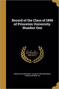 Record of the Class of 1896 of Princeton University. Number One