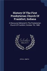 History Of The First Presbyterian Church Of Frankfort, Indiana