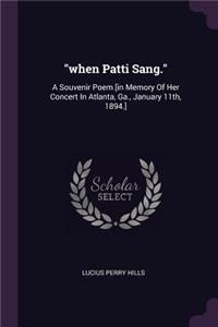 when Patti Sang.