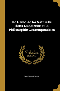 De L'Idóe de loi Naturelle dans La Science et la Philosophie Contemporaines
