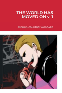 World Has Moved On VOL 1