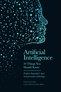 Artificial Intelligence - 10 Things You Should Know: 10 Things You Should Know