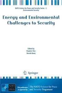 Energy and Environmental Challenges to Security