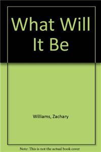 What Will It Be