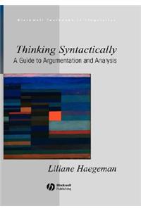 Thinking Syntactically - A Guide to Argumentation and Analysis