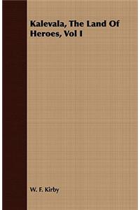 Kalevala, The Land Of Heroes, Vol I