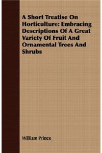 A Short Treatise On Horticulture