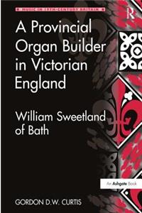 Provincial Organ Builder in Victorian England
