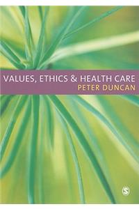 Values, Ethics and Health Care