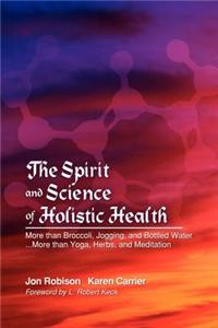 The Spirit and Science of Holistic Health