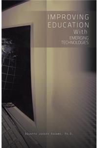 Improving Education with Emerging Technologies