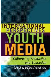 International Perspectives on Youth Media