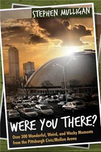 Were You There?