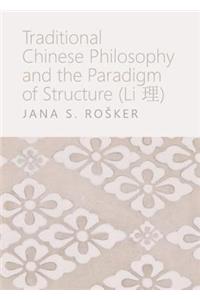 Traditional Chinese Philosophy and the Paradigm of Structure (Li Ç+)