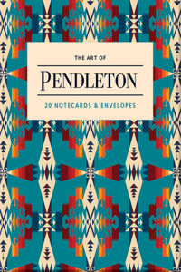 Art of Pendleton Notes: 20 Notecards and Envelopes