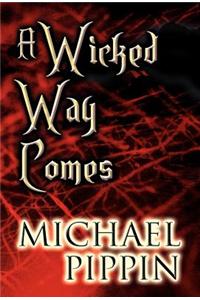 A Wicked Way Comes