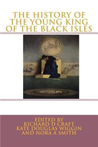 The History of the Young King of the Black Isles