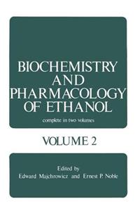 Biochemistry and Pharmacology of Ethanol