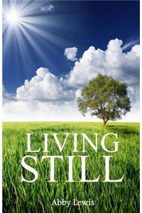 Living Still