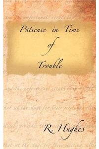 Patience in Time of Trouble