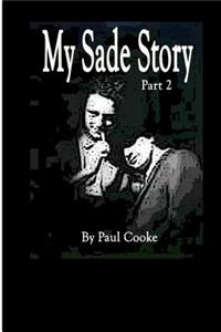 My Sade Story Part 2