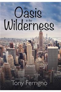 An Oasis in the Wilderness