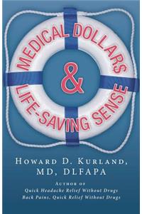 Medical Dollar$ and Life-Saving Sense