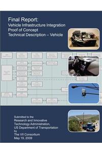 Final Report: Vehicle Infrastructure Integration Proof of Concept: Technical Description- Vehicle