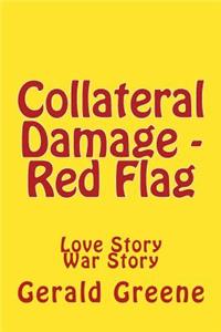 Collateral Damage - Red Flag