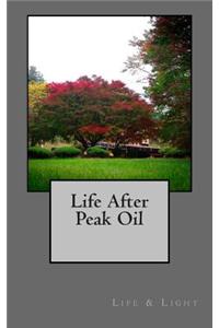 Life After Peak Oil