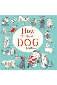 How to Be a Dog